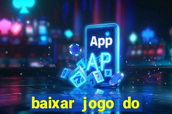 baixar jogo do tigrinho demo